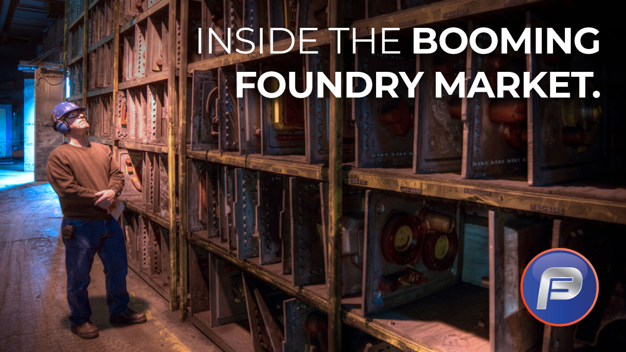 Inside the Booming Foundry Market